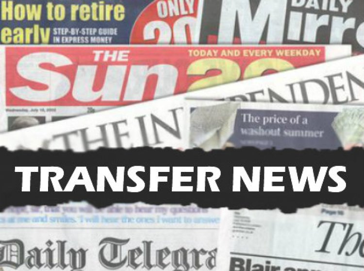 TRANSFER GOSSIPS: Transfer gossips from European newspapers Monday, June 13, 2022 